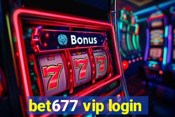 bet677 vip login